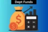 What is Debt Funds? Pros and Cons of it - Post Thumbnail