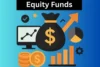 What is Equity Funds? Types, Pros and Cons - Post Thumbnail