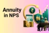 Annuity in NPS: Working and Its Types - Post Thumbnail