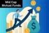 What is Mid Cap Mutual Funds? Features and Benefits - Post Thumbnail