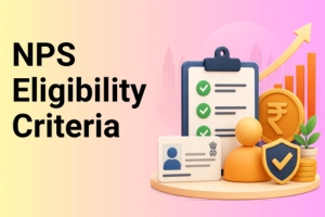 NPS Eligibility Criteria: Check Age Limit and Citizenship