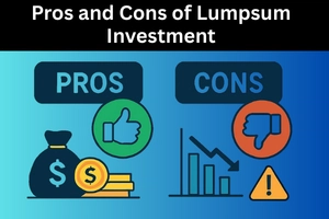 Top 10 Pros and Cons of Lumpsum Investment