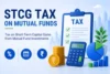 STCG tax on Mutual Funds: A Complete Detailed Guide - Post Thumbnail