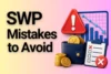 Major SWP Mistakes to Avoid - Post Thumbnail