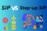 Sip vs Step-up Sip: Which is better for You